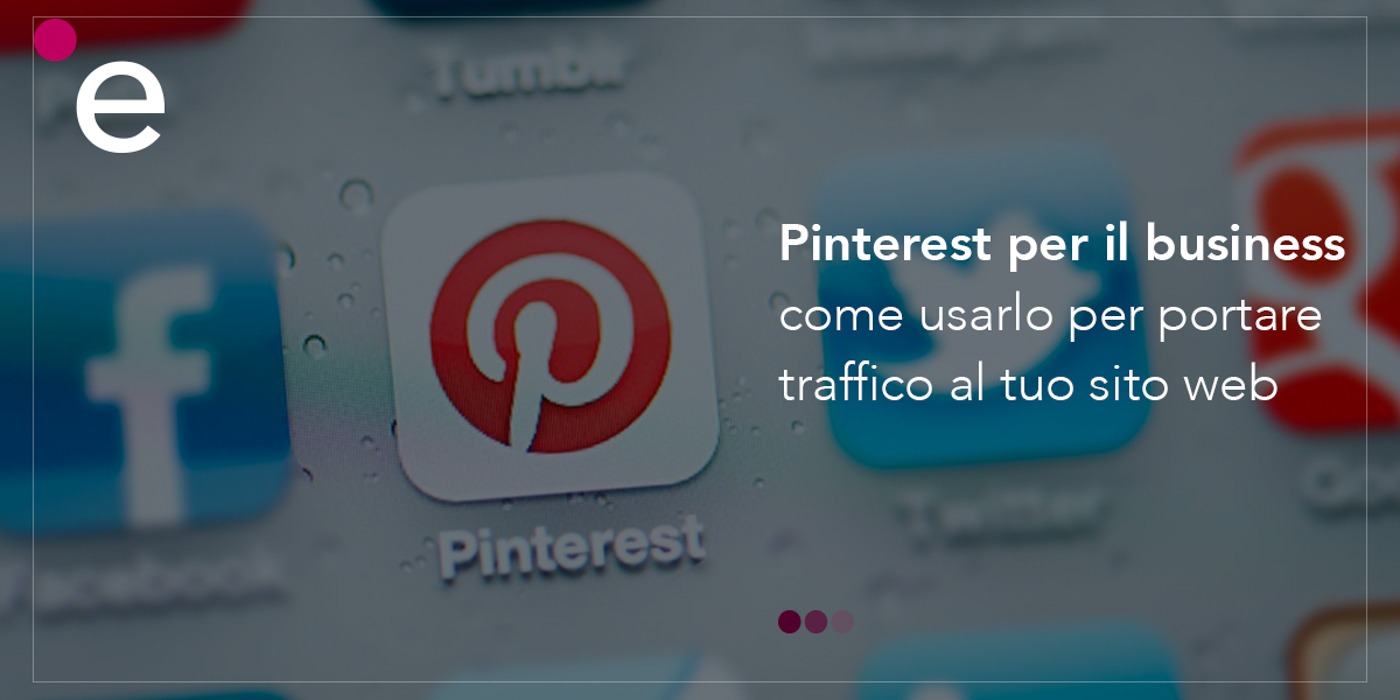 Come usare Pinterest per portare traffico al tuo sito