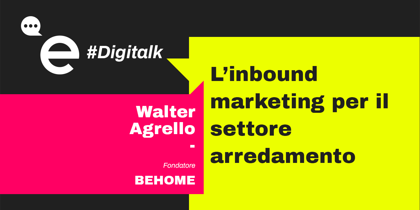 L’inbound marketing per il settore arredamento: intervista a Walter Agrello